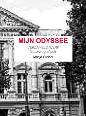 De Odyssee van mijn bestaan - Manja Croiset De Odyssee van mijn bestaan - Manja Croiset