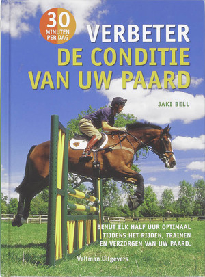 Verbeter de conditie van uw paard - J. Bell Verbeter de conditie van uw paard - J. Bell