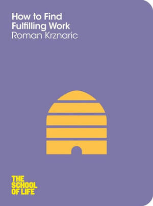 How to Find Fulfilling Work - Roman Krznaric How to Find Fulfilling Work - Roman Krznaric