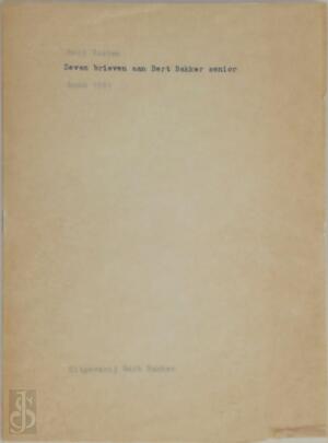 Zeven brieven aan Bert Bakker senior - Lambertus Hendrikus Voeten