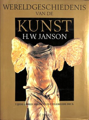 Wereldgeschiedenis van de kunst - H.W. Janson, Amp, Anthony F. Janson Wereldgeschiedenis van de kunst - H.W. Janson, Amp, Anthony F. Janson