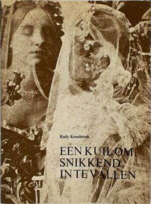 Kuil om snikkend in te vallen - Rudy Kousbroek