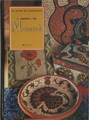 Mozaiek - Elaine M. Goodwin Mozaiek - Elaine M. Goodwin
