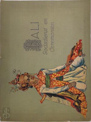 Bali. Godsdienst en Ceremoniën - R. Goris
