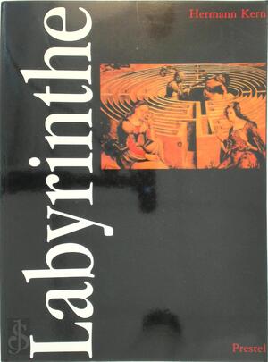 Labyrinthe: Erscheinungsformen und Deutungen 5000 Jahre Gegenwart eines Urbilds - Hermann Kern