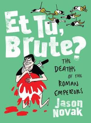 Et tu, brute? - Jason Novak