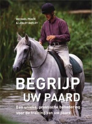 Begrijp uw paard - M. Peace, L. Bayley Begrijp uw paard - M. Peace, L. Bayley