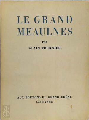 Le Grand Meaulnes - Alain-Fournier Le Grand Meaulnes - Alain-Fournier