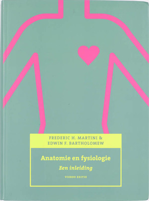 Anatomie en fysiologie - Frederic H. Martini, Edwin F. Bartholomew Anatomie en fysiologie - Frederic H. Martini, Edwin F. Bartholomew