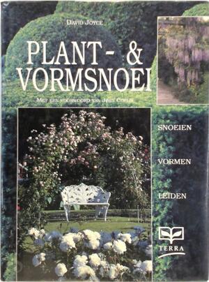 Plant- & vormsnoei - David Joyce, Christopher Brickell, Elke Meiborg, Elke Doelman, Andrew Lawson Plant- & vormsnoei - David Joyce, Christopher Brickell, Elke Meiborg, Elke Doelman, Andrew Lawson