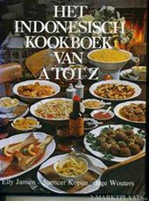 Het Indonesisch kookboek van A tot Z - Elly Jansen, Spencer Kopijn, Inge Wouters Het Indonesisch kookboek van A tot Z - Elly Jansen, Spencer Kopijn, Inge Wouters