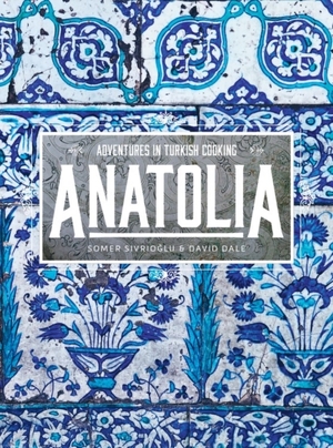 Anatolia - Somer Sivrioglu, David Dale