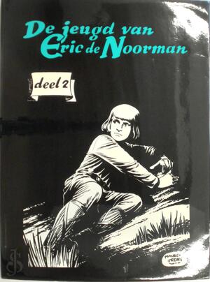 Jeugd van Eric de Noorman / 2 - Hans G. Kresse, Dirk Huizinga, Gerrit Stapel