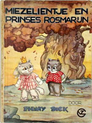 Miezelientje en Prinses Rosmarijn - Phiny Dick Miezelientje en Prinses Rosmarijn - Phiny Dick