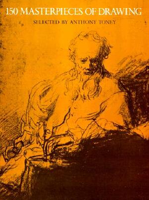 150 Masterpieces of Drawing - 150 Masterpieces of Drawing -