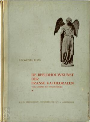 De beeldhouwkunst der Franse kathedralen - Jacob Samuel Witsen Elias