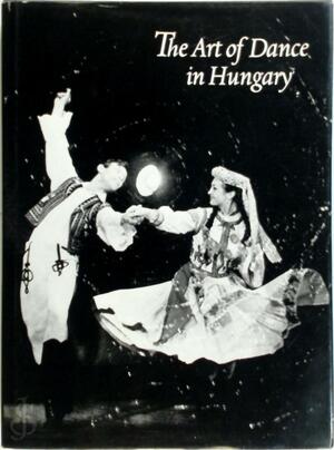 The art of dance in Hungary - Edit Kaposi, Erno Pesovár