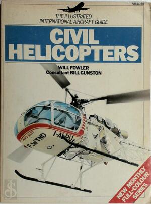 Civil helicopters - Will Fowler, Bill Gunston Civil helicopters - Will Fowler, Bill Gunston