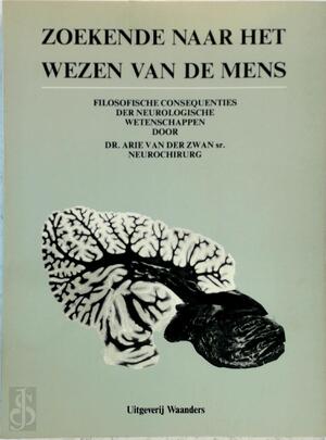 Zoekende naar het wezen van de mens - Arie van der Zwan (sr.)