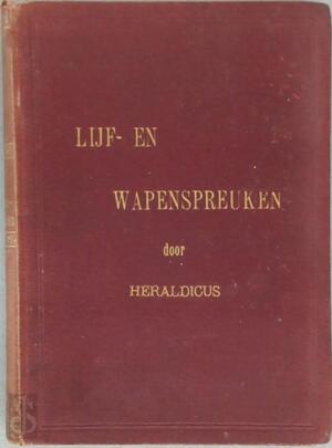 Lijf- en Wapenspreuken - Heraldicus Lijf- en Wapenspreuken - Heraldicus