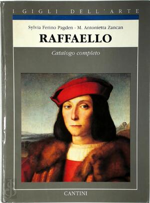 Raffaello - Sylvia Ferino Pagden, Maria Antonietta Zancan