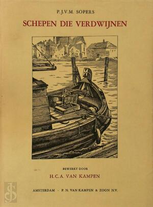 Schepen die verdwijnen - P.J.V.M. Sopers, H.C.A. van Kampen Schepen die verdwijnen - P.J.V.M. Sopers, H.C.A. van Kampen