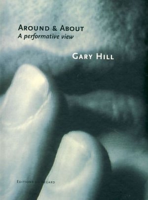 Around & about - Gary Hill, Charles Stein
