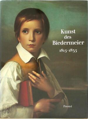 Kunst des Biedermeier, 1815-1835 - Georg Himmelheber, Brigitte Thanner, Karl Otmar Freiherr Von Aretin, Haus Der Kunst München. Ausstellungsleitung