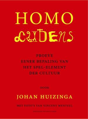 Homo Ludens: proeve eener bepaling van het spel-element der cultuur - Johan Huizinga Homo Ludens: proeve eener bepaling van het spel-element der cultuur - Johan Huizinga