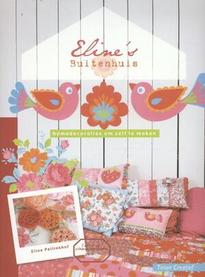 Eline's buitenhuis - Eline Pellinkhof Eline's buitenhuis - Eline Pellinkhof