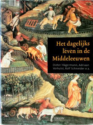 Het dagelijks leven in de Middeleeuwen - Dieter Hägermann, D. Valk