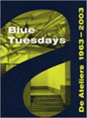 Blue Tuesdays - Dominic van den Boogerd, Marlene Dumas, Carlson Hatton Blue Tuesdays - Dominic van den Boogerd, Marlene Dumas, Carlson Hatton