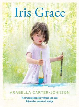 Iris Grace - Arabella Carter-Johnson Iris Grace - Arabella Carter-Johnson