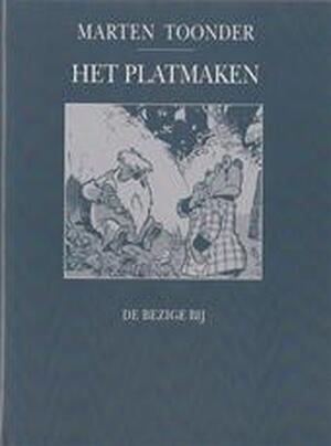 Het platmaken - Marten Toonder Het platmaken - Marten Toonder