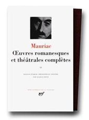 Oeuvres romanesques et théâtrales complètes, tome II - François Mauriac Oeuvres romanesques et théâtrales complètes, tome II - François Mauriac