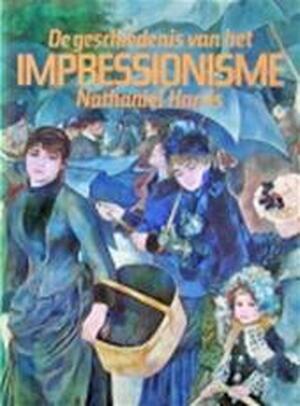 De geschiedenis van het impressionisme - Nathaniel. Harris De geschiedenis van het impressionisme - Nathaniel. Harris