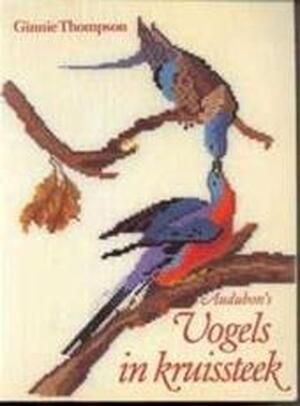 Audubon's Vogels in kruissteek - Ginnie Thompson Audubon's Vogels in kruissteek - Ginnie Thompson