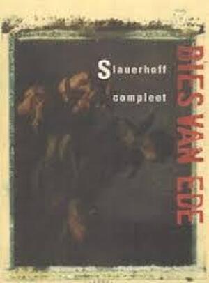 Slauerhoff compleet - Bies van Ede Slauerhoff compleet - Bies van Ede