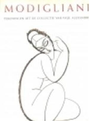 Modigliani - Noël Alexandre, Paul Alexandre, Amedeo Modigliani Modigliani - Noël Alexandre, Paul Alexandre, Amedeo Modigliani