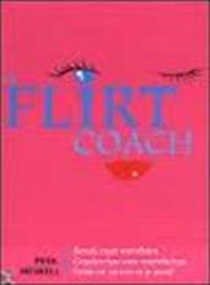 De flirt coach - Peta Heskell, Erica van Rijsewijk, Tota. De flirt coach - Peta Heskell, Erica van Rijsewijk, Tota.