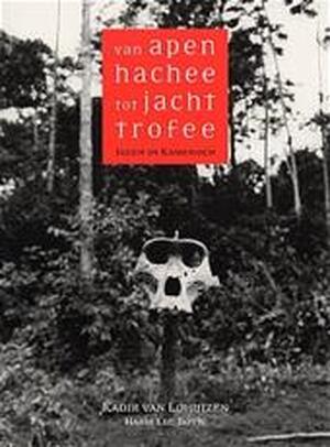 Van apenhachee tot jachttrofee - Kadir Van Lohuizen, Harm Ede Botje Van apenhachee tot jachttrofee - Kadir Van Lohuizen, Harm Ede Botje