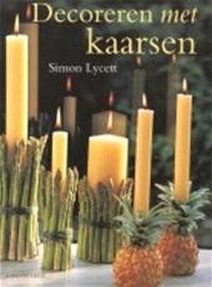 Decoreren met kaarsen - Simon Lycett, Geeske Bouman, Studio Imago Decoreren met kaarsen - Simon Lycett, Geeske Bouman, Studio Imago
