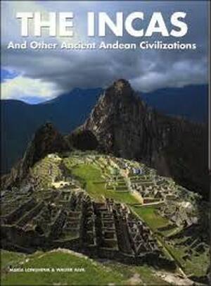 The Incas and Other Ancient Andean Civilizations - María Longhena The Incas and Other Ancient Andean Civilizations - María Longhena