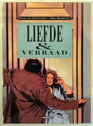 Liefde en verraad - Pieter Van Oudheusden, Fred Marschall Liefde en verraad - Pieter Van Oudheusden, Fred Marschall