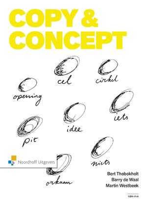 Copy & concept - Bert Thobokholt, Barry de Waal, Martin Westbeek Copy & concept - Bert Thobokholt, Barry de Waal, Martin Westbeek