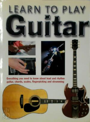 Learn to Play Guitar - Michael Leonard, Suzanne L. Leonard, Cliff Douse, Richard Riley, Michael Ross, Tony Skinner