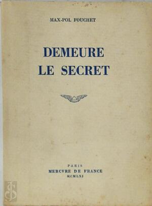 Demeure le secret - Max-Pol Fouchet