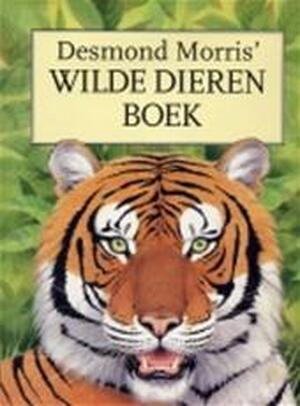 Desmond Morris' wilde dierenboek - Desmond Morris, Peter Barrett, Karin Noë-kuiter Desmond Morris' wilde dierenboek - Desmond Morris, Peter Barrett, Karin Noë-kuiter