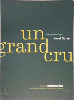 Un grand cru. 50 poèmes choisis par Jozef Deleu. Extraits de Septentrion - Unknown