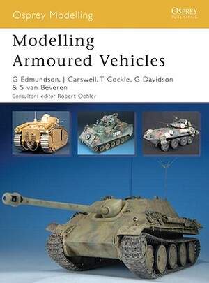 Modelling Armoured Vehicles - G. Edmundson Modelling Armoured Vehicles - G. Edmundson